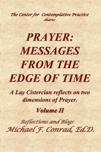 bokomslag Prayer: Messages from the Edge of Time: A Lay Cistercian Reflects on Two Dimensions of Prayer