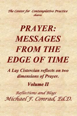 bokomslag Prayer: Messages from the Edge of Time: A Lay Cistercian Reflects on Two Dimensions of Prayer