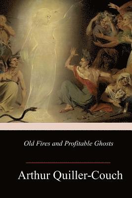 Old Fires and Profitable Ghosts 1