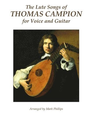 bokomslag The Lute Songs of Thomas Campion for Voice and Guitar