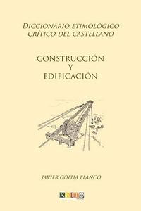 bokomslag Construcción y edificación: Diccionario etimológico crítico del Castellano