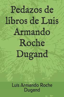 bokomslag Pedazos de Libros de Luis Armando Roche Dugand