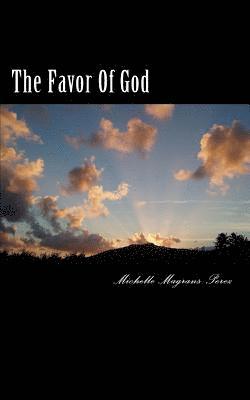 Michelle Magrans-Perez - The Favor Of God: Scriptures Of God's Favor, Häftad