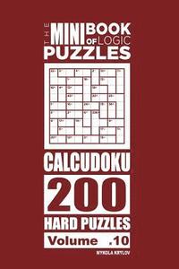 bokomslag Mini Book of Logic Puzzles - Calcudoku 200 Hard (Volume 10)