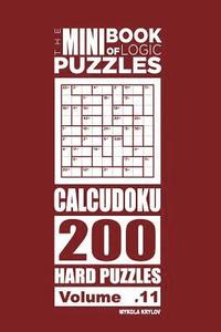 bokomslag Mini Book of Logic Puzzles - Calcudoku 200 Hard (Volume 11)