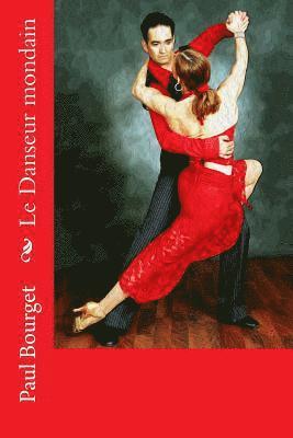 Paul Bourget - Le Danseur mondain, Häftad