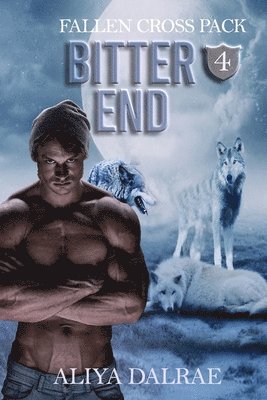 Bitter End: Fallen Cross Pack Book Four 1