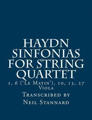 bokomslag Haydn Sinfonias for String Quartet: 1, 6 ('Le Matin'), 10, 13, 27 Viola