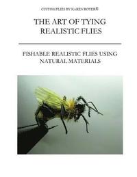 bokomslag The Art of Tying Realistic Flies: Custom Flies by Karen Royer