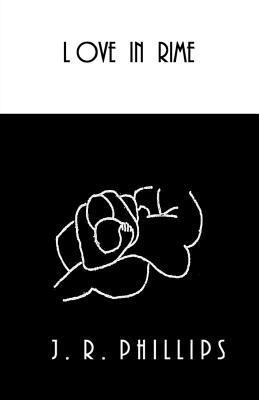 J. R. Phillips - Love in Rime, Häftad