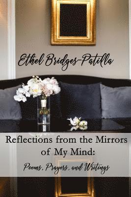 bokomslag Reflections from the Mirrors of My Mind: Poems, Prayers, and Writings