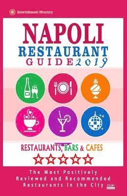 bokomslag Napoli Restaurant Guide 2019: Best Rated Restaurants in Napoli, Italy - 500 Restaurants, Bars and Cafés recommended for Visitors, 2019