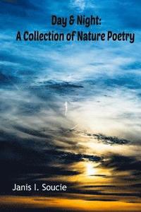 bokomslag Day & Night: A Collection of Nature Poetry