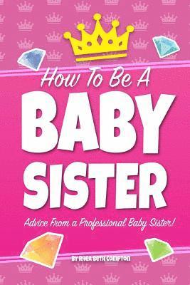 How To Be A Baby Sister 1