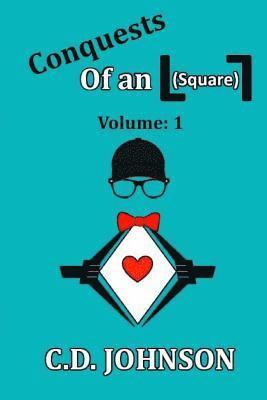 C. D. Johnson - Conquests of an L7 (Square): Volume 1, Häftad