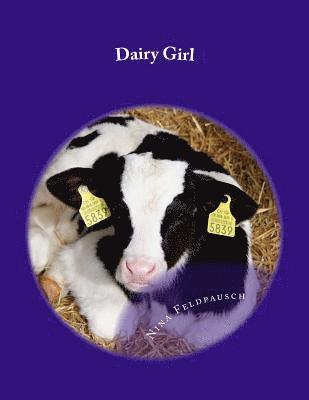 bokomslag Dairy Girl: This story is all about my life as a Dairy Farmer.