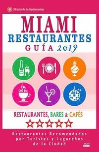 bokomslag Miami Guía de Restaurantes 2018: Restaurantes, Bares y Cafés en Miami, Florida - Recomendados por Turistas y Lugareños (Guía de Viaje Miami 2018)