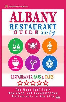 bokomslag Albany Restaurant Guide 2019: Best Rated Restaurants in Albany, New York - 500 Restaurants, Bars and Cafés recommended for Visitors, 2019