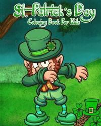 bokomslag St. Patrick's Day Coloring Book For Kids: Saint Patrick's Day Coloring Pages Plus Fun Activities for Kids