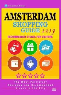bokomslag Amsterdam Shopping Guide 2019: Best Rated Stores in Amsterdam, Netherlands - Stores Recommended for Visitors, (Shopping Guide 2019)