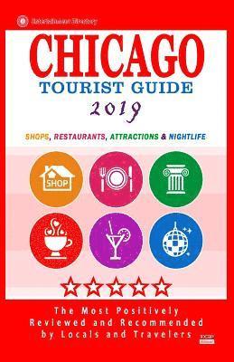 bokomslag Chicago Tourist Guide 2019: Shops, Restaurants, Attractions and Nightlife in Chicago, Illinois (City Tourist Guide 2019)