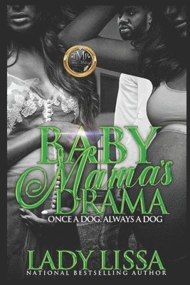 Baby Mama's Drama: Once a Dog, Always a Dog 1