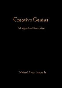 bokomslag Creative Genius: A Degreeless Dissertation