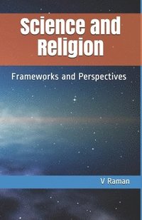 bokomslag Science and Religion: Frameworks and Perspectives