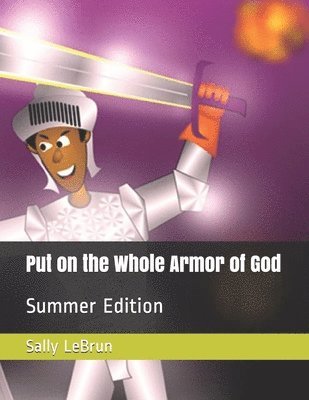 Put on the Whole Armor of God: Summer Edition 1