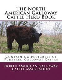 bokomslag The North American Galloway Cattle Herd Book: Containing Pedigrees of Purebred Galloway Cattle