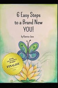 bokomslag 6 Easy Steps to a Brand New You!: A simple, yet practical guide to help you to create a healthy lifestyle and reclaim the real YOU.