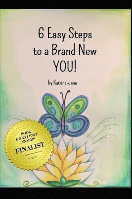 bokomslag 6 Easy Steps to a Brand New You!: A simple, yet practical guide to help you to create a healthy lifestyle and reclaim the real YOU.