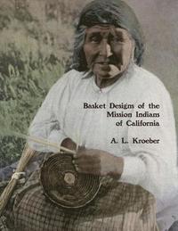 bokomslag Basket Designs of the Mission Indians of California: 1922