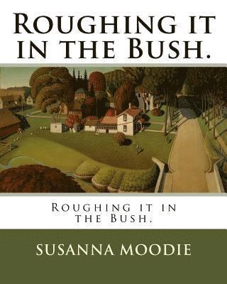 Roughing it in the Bush.