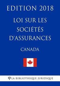 bokomslag Loi sur les sociétés d'assurances (Canada) - Edition 2018