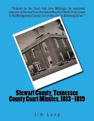 bokomslag Stewart County, Tennessee County Court Minutes, 1813 - 1819