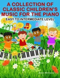 bokomslag A Collection of Classic Children's Music for the Piano