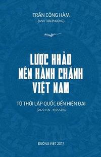 bokomslag Luoc Khao Nen Hanh Chanh Viet Nam: Tu Thoi Lap Quoc Den Hien Dai