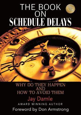 bokomslag The Book on Schedule Delays: Why Do They Happen and How To Avoid Them