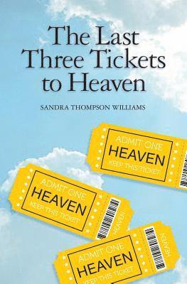 The Last Three Tickets to Heaven 1