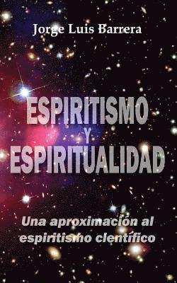 Espiritismo y espiritualidad: Una aproximación al espiritismo científico 1