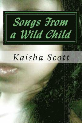 bokomslag Songs From a Wild Child: Poetry for Casual Readers