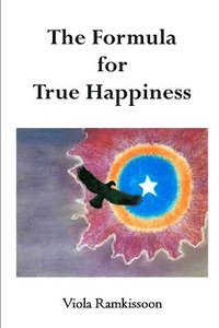 bokomslag The Formula for True Happiness