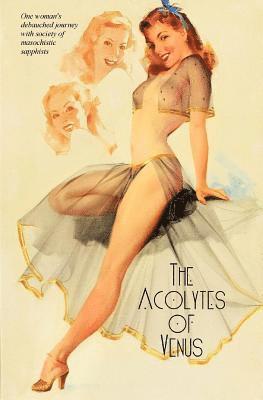 The Acolytes of Venus: A Lusciously Lesbian Liason 1