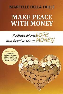 bokomslag Make Peace with Money: Radiate More Love and Receive More Money