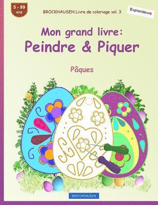 BROCKHAUSEN Livre de coloriage vol. 3 - Mon grand livre: Peindre & Piquer: Pâques 1