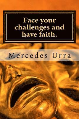 Mercedes Urra - Face your challenges and have faith., Häftad