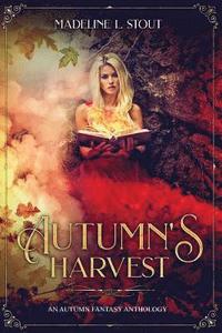 bokomslag Autumn's Harvest: An Autumn Fantasy Anthology