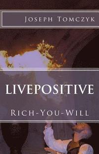 bokomslag Livepositive: Rich-You-Will