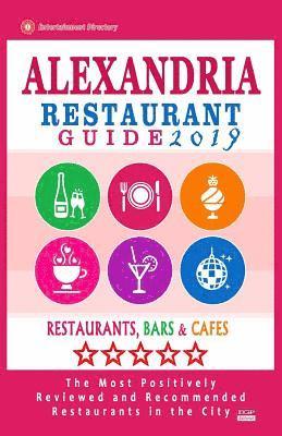 bokomslag Alexandria Restaurant Guide 2019: Best Rated Restaurants in Alexandria, Virginia - 500 Restaurants, Bars and Cafés recommended for Visitors, 2019